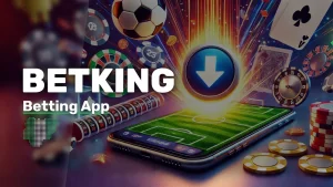 BetKing App Nigeria – Download APK for Android & iOS
